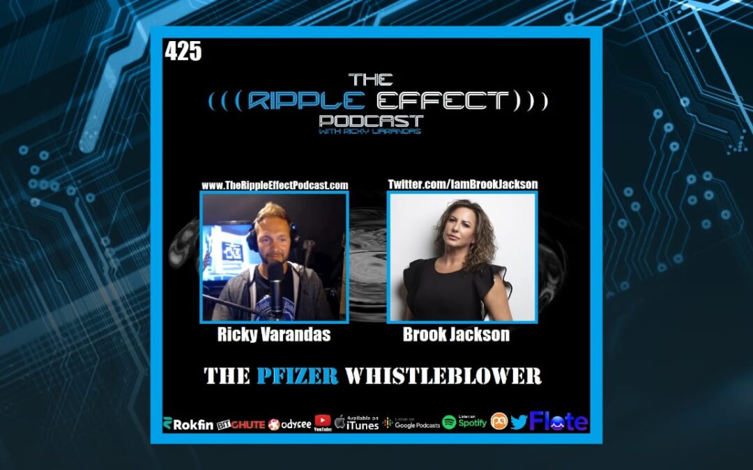 The Ripple Effect Podcast #425 (Brook Jackson | The Pfizer Whistleblower)