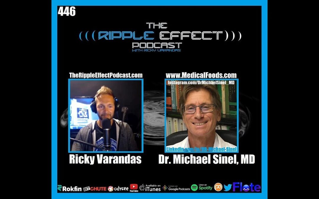 The Ripple Effect Podcast #446 (Dr. Mike Sinel | Let Food Be Thy Medicine & Medicine Be Thy Food)