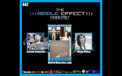 The Ripple Effect Podcast #447 (Joshua Coleman & Olivia Mikos | V is for Vaccine)