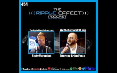 The Ripple Effect Podcast #454 (Attorney Brian Festa | COVID & Current Events)
