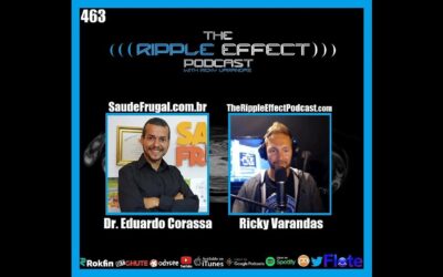 The Ripple Effect Podcast #463 (Dr. Eduardo Corassa | Raw Food & Fasting: From Gamer To Doctor)