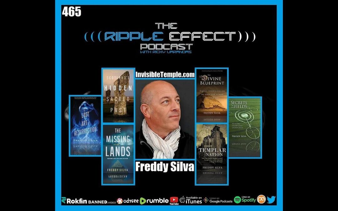The Ripple Effect Podcast #465 (Freddy Silva | Ancient History, Lost Civilizations & Sacred Sites)