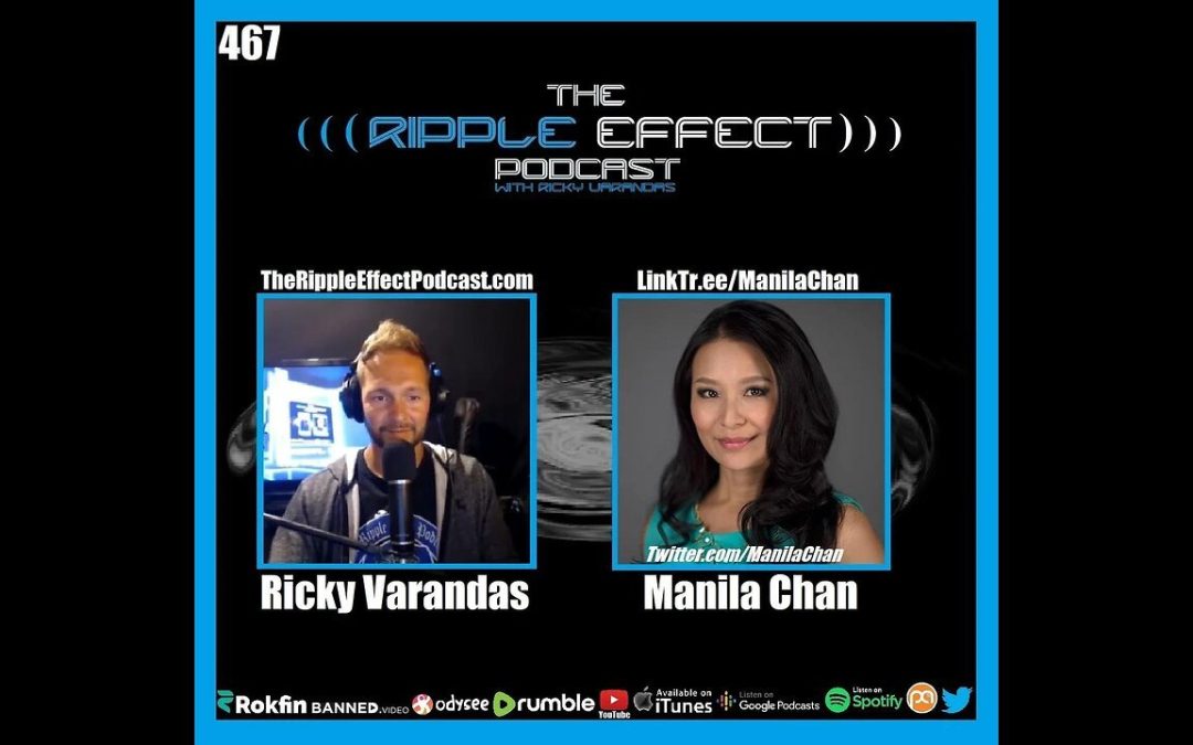The Ripple Effect Podcast #467 (Manila Chan | Media Disinformation, RussiaGate & COVID)
