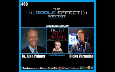 The Ripple Effect Podcast #468 (Dr. Alan Palmer | Truth Will Prevail: 1200 Studies That Refute Vacc