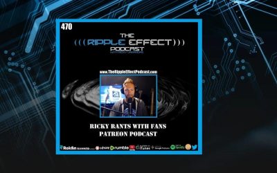 The Ripple Effect Podcast #470 (Ricky Rants With Fans | PATREON Podcast)