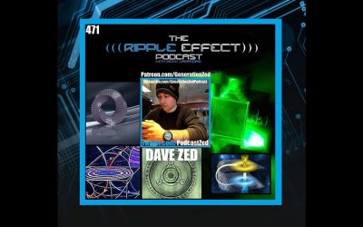 The Ripple Effect Podcast #471 (Dave Zed | Secret Science & Suppressed Tech)