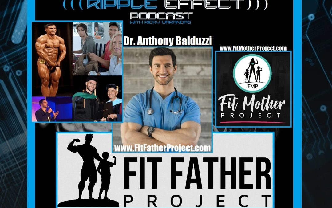 The Ripple Effect Podcast #495 (Dr. Anthony Balduzzi | The Truth About Fitness & The Lies About Health)