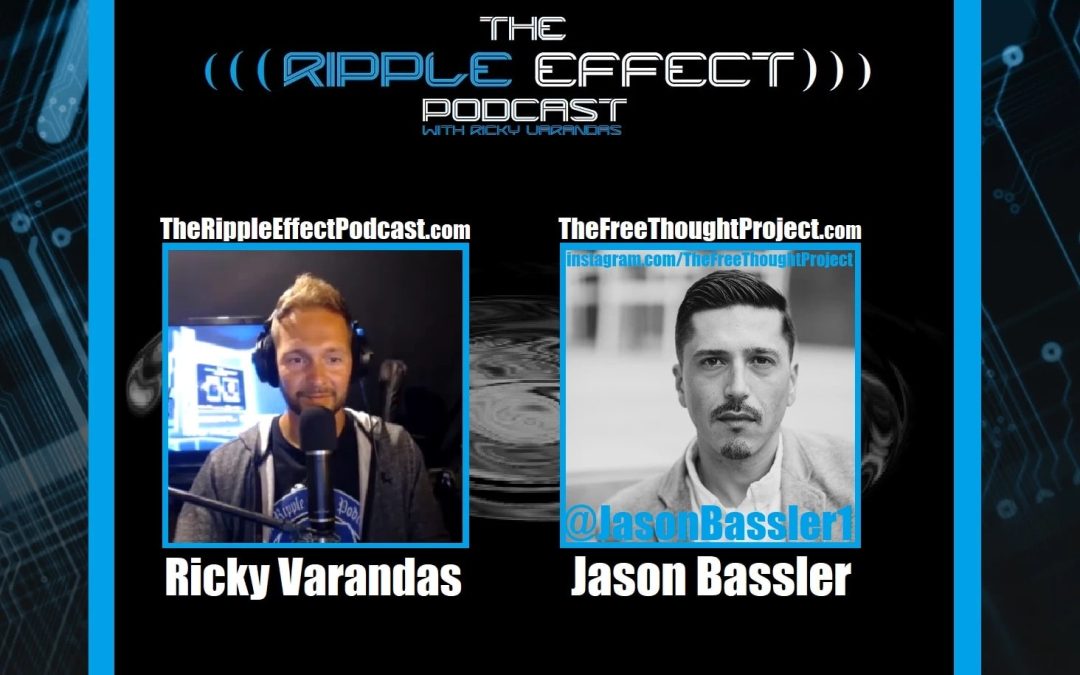 The Ripple Effect Podcast #503 (Jason Bassler | Exploring Free Thought)