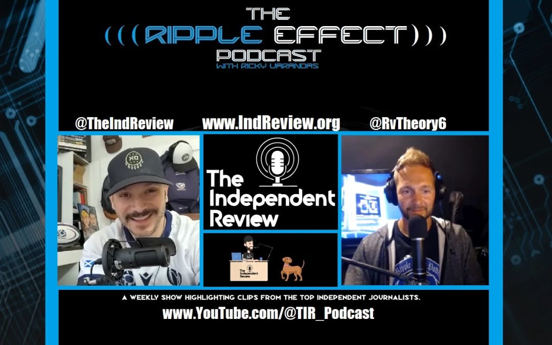 The Ripple Effect Podcast #505 (Ryan Graham | The Independent Review)