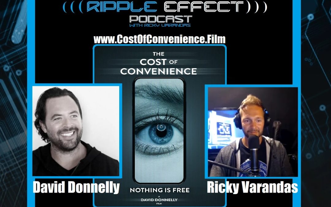 The Ripple Effect Podcast #506 (David Donnelly | The Cost Of Convenience: Nothing Is Free)