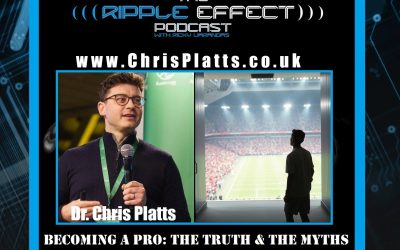 Becoming A Pro: The Truth & The Myths | Dr. Chris Platts | Ripple Effect Podcast #542