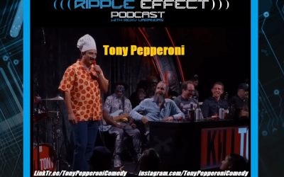 From Open Mics To KILL TONY | Tony Pepperoni | The Ripple Effect Podcast #552