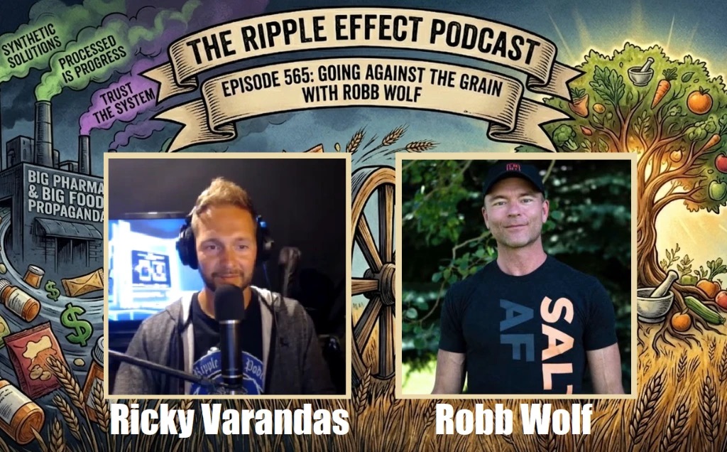 Going Against The Grain | Robb Wolf | The Ripple Effect Podcast #565