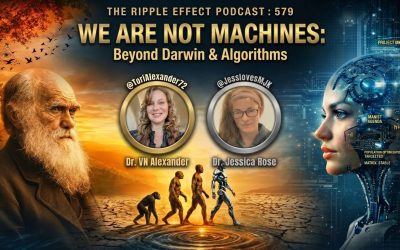 WE ARE NOT MACHINES: Beyond Darwin & Algorithms | Dr. Alexander & Dr. Rose | The Ripple Effect #579