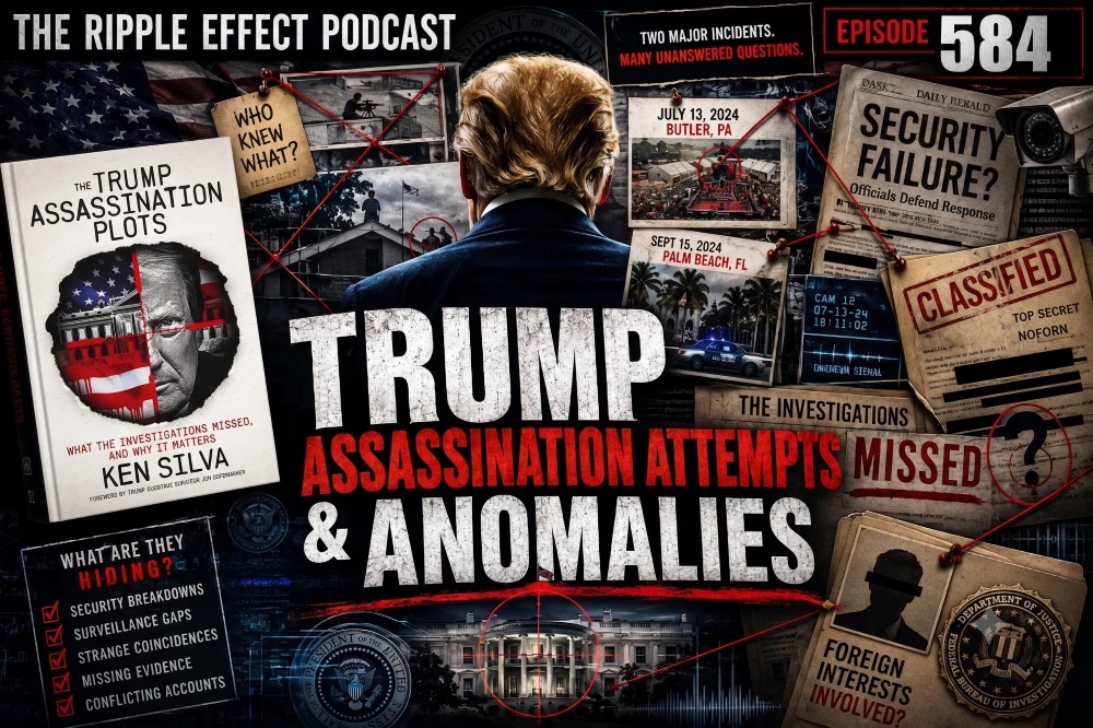 The Trump Assassination Attempt Anomalies | Ken Silva | The Ripple Effect Podcast #584